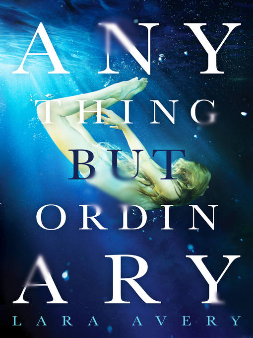 Title details for Anything But Ordinary by Lara Avery - Wait list